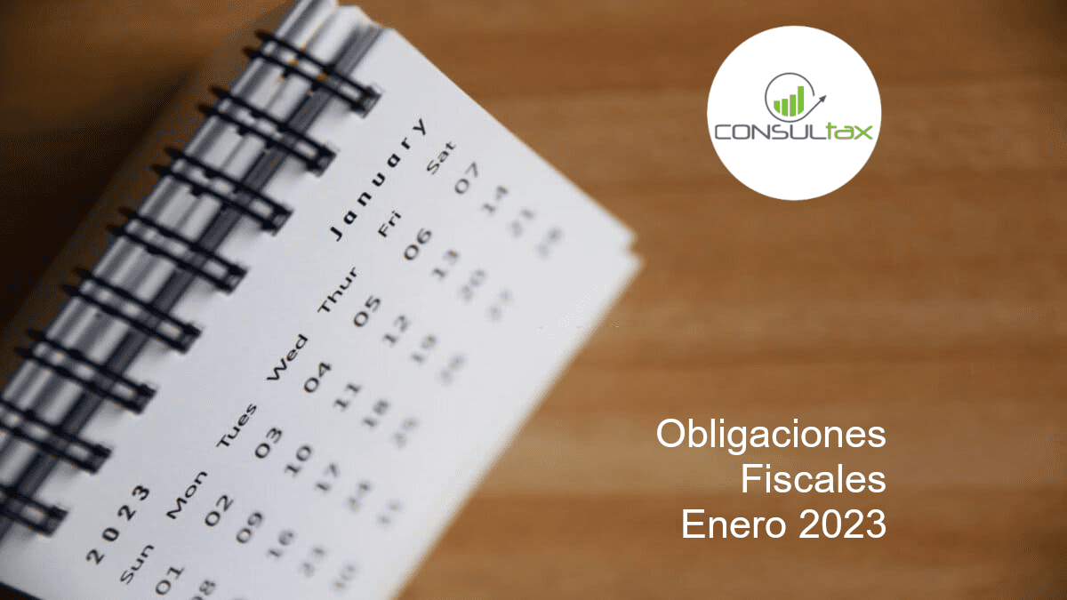 Obligaciones Fiscales: Enero 2023